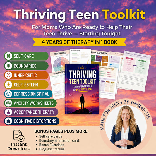 Thriving Teen Toolkit: From Overwhelmed to Unstoppable